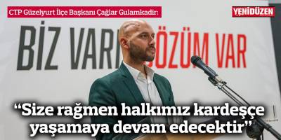 “Size rağmen halkımız kardeşçe yaşamaya devam edecektir”