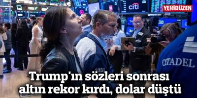 Trump'ın sözleri sonrası altın rekor kırdı, dolar düştü