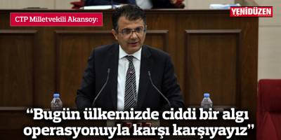 “Bugün ülkemizde ciddi bir algı operasyonuyla karşı karşıyayız”