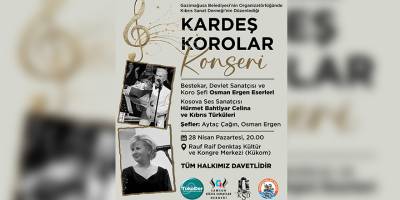 Kardeş Korolar 28 Nisan'da Gazimağusa'da konser verecek