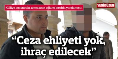 Ceza ehliyeti yok, Türkiye’ye ihraç edilecek