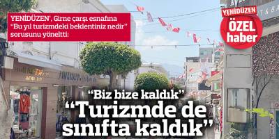 “Turizmde de  sınıfta kaldık”
