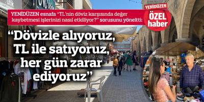 “Dövizle alıyoruz, TL ile satıyoruz, her gün zarar ediyoruz”
