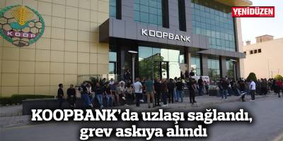 KOOPBANK’da uzlaşı sağlandı, grev askıya alındı