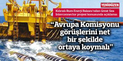 “Avrupa Komisyonu görüşlerini net bir şekilde ortaya koymalı”