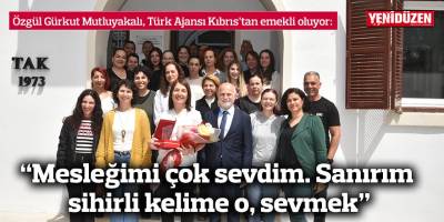 “Mesleğimi çok sevdim. Sanırım sihirli kelime o, sevmek”