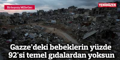 BM: Gazze'deki bebeklerin yüzde 92'si temel gıdalardan yoksun