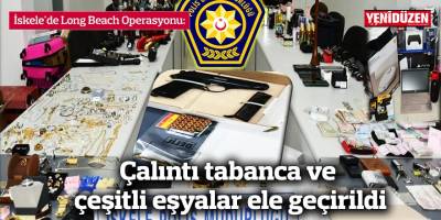 Çalıntı tabanca ve çeşitli eşyalar ele geçirildi