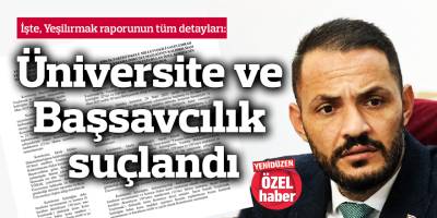 İşte, 'Yeşilırmak Raporu'nun tüm detayları