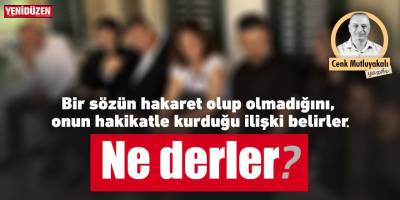 Ne derler!