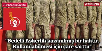 “Bedelli Askerlik kazanılmış bir haktır. Kullanılabilmesi için çare şarttır”