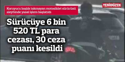 Sürücüye 6 bin 520 TL para cezası, 30 ceza puanı kesildi