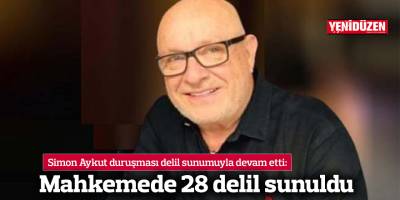 Mahkemede 28 delil sunuldu