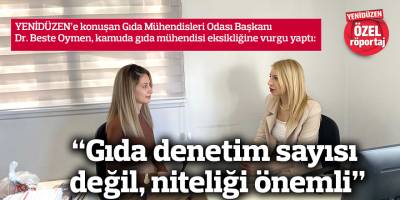 “Gıda denetim sayısı  değil, niteliği önemli”