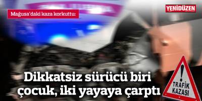 Dikkatsiz sürücü biri çocuk, iki yayaya çarptı