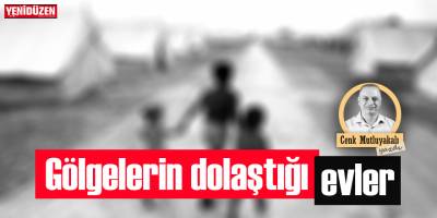 Gölgelerin dolaştığı evler