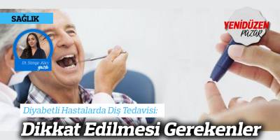 Diyabetli Hastalarda Diş Tedavisi: Dikkat Edilmesi Gerekenler