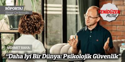 "Daha İyi Bir Dünya: Psikolojik Güvenlik"