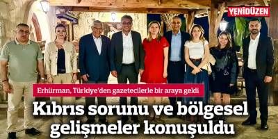 Erhürman, Türkiye’den gazetecilerle bir araya geldi