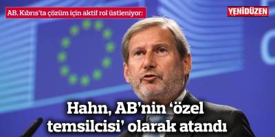 Hahn, AB’nin ‘özel temsilcisi’ olarak atandı
