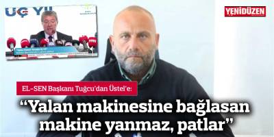 “Yalan makinesine bağlasan makine yanmaz, patlar"