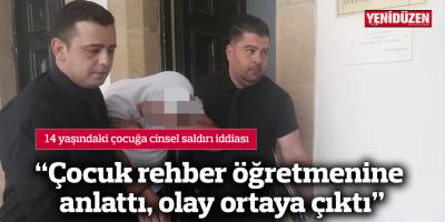 "Çocuk rehber öğretmenine anlattı, olay ortaya çıktı"