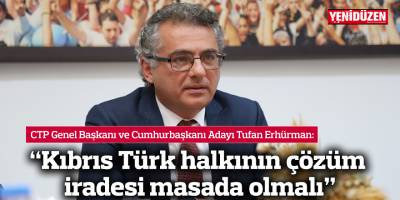 "Kıbrıs Türk halkının çözüm iradesi masada olmalı"