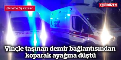 Vinçle taşınan demir bağlantısı koptu, ayağına düştü