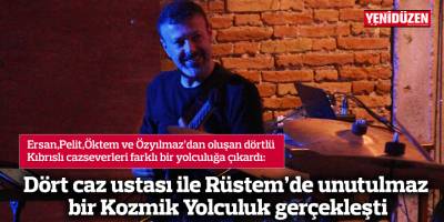 Dört caz ustası ile Rüstem’de unutulmaz bir Kozmik Yolculuk gerçekleşti