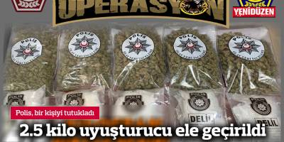 Polis 2.5 kilo uyuşturucu ele geçirdi