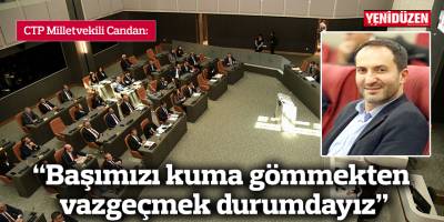 “Başımızı kuma gömmekten vazgeçmek durumdayız”