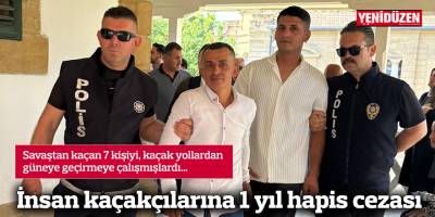 İnsan kaçakçılarına 1 yıl hapis cezası