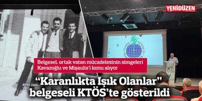 “Karanlıkta Işık Olanlar” belgeseli KTÖS’te gösterildi