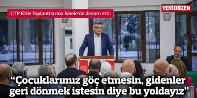 “Çocuklarımız göç etmesin, gidenler geri dönmek istesin diye bu yoldayız”