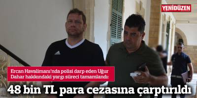 48 bin TL para cezasına çarptırıldı