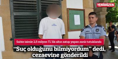 “Suç olduğunu bilmiyordum” dedi,  cezaevine gönderildi