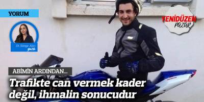 Trafikte can vermek kader değil, ihmalin sonucudur