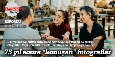 75 yıl sonra “konuşan” fotoğraflar