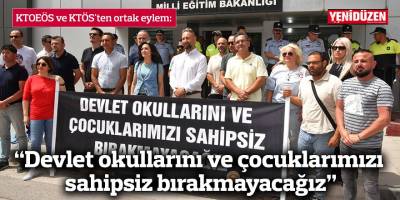 “Devlet okullarını ve çocuklarımızı sahipsiz bırakmayacağız”