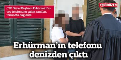 Erhürman’ın telefonu denizden çıktı