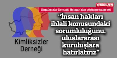 “İnsan hakları ihlali konusundaki sorumluluğunu, uluslararası kuruluşlara hatırlatırız”