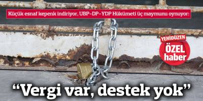 “Vergi var, destek yok”