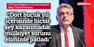 “Dört buçuk yıl içerisinde hiçbir şey kazanmadık; mülkiyet sorunu elimizde patladı”