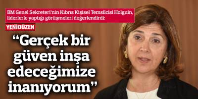 "Gerçek bir güven inşa edeceğimize inanıyorum"