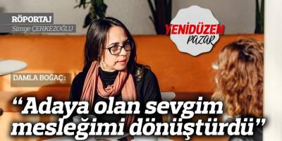 “Adaya olan sevgim mesleğimi dönüştürdü”