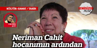 Neriman Cahit hocanımın ardından