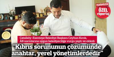 "Kıbrıs sorununun çözümünde anahtar, yerel yönetimlerdedir"