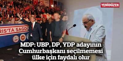 MDP: UBP, DP, YDP adayının Cumhurbaşkanı seçilmemesi ülke için faydalı olur