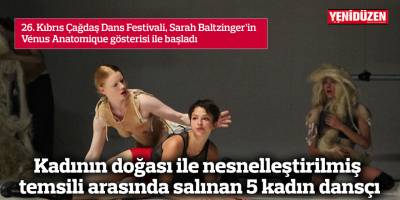 Kadının doğası ile nesnelleştirilmiş temsili arasında salınan 5 kadın dansçı