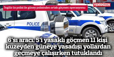Kuzeyden güneye yasadışı yollardan geçen 11 kişi tutuklandı